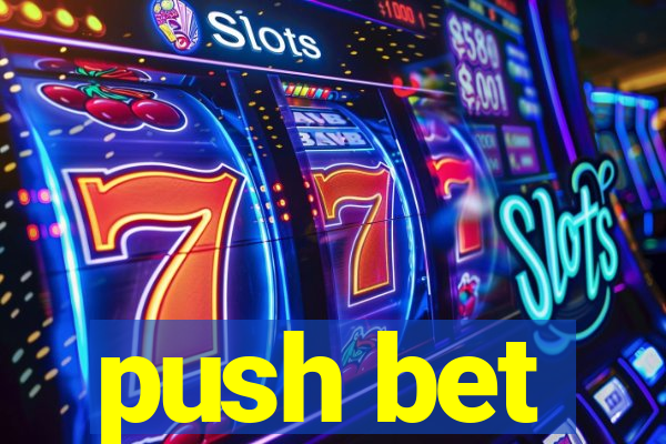 push bet